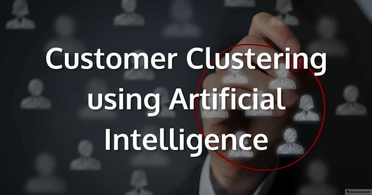 Customer Clustering using Artificial Intelligence
